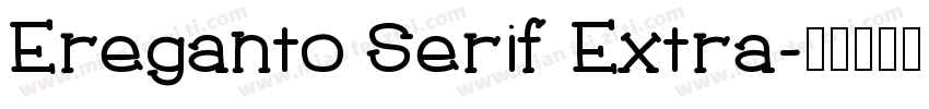 Ereganto Serif Extra字体转换